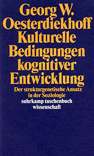 Kulturelle Bedingungen kognitiver Entwicklung: Der strukturgenetische Ansatz in der Soziologie (suhrkamp taschenbuch wissenschaft) von Suhrkamp Verlag AG
